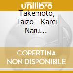 Takemoto, Taizo - Karei Naru Cartoon&Musical No Sekai (2 Cd) cd