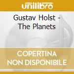 Gustav Holst - The Planets cd musicale di Gustav Holst