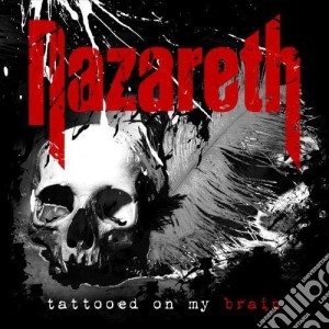 Nazareth - Tattooed On My Brain cd musicale di Nazareth