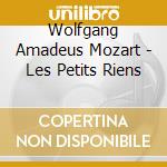 Wolfgang Amadeus Mozart - Les Petits Riens cd musicale di W.A. Mozart