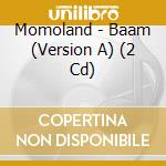 Momoland - Baam (Version A) (2 Cd) cd musicale di Momoland