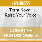 Terra Nova - Raise Your Voice cd