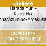 Harada Yuri - Kisoji No Onna/Azumino/Amakusa No Onna-Amakusa Kouta Iri- cd