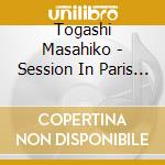 Togashi Masahiko - Session In Paris Vol.2 Irodorareta Yume cd