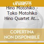 Hino Motohiko - Toko Motohiko Hino Quartet At Nemu Jazz Inn cd musicale di Hino Motohiko