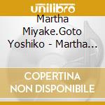 Martha Miyake.Goto Yoshiko - Martha & Yoshiko