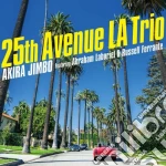 Akira Jimbo - 25Th Avenue La Trio (Featuring Abraham Laboriel & Russell Ferrante) cd