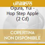 Ogura, Yui - Hop Step Apple (2 Cd) cd