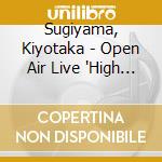 Sugiyama, Kiyotaka - Open Air Live 'High & High 2018'    Complete (3 Cd) cd musicale di Sugiyama, Kiyotaka