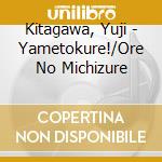 Kitagawa, Yuji - Yametokure!/Ore No Michizure cd