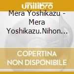 Mera Yoshikazu - Mera Yoshikazu.Nihon No Uta Best cd