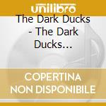 The Dark Ducks - The Dark Ducks Shouka.Aishouka Best cd musicale di The Dark Ducks