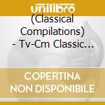 (Classical Compilations) - Tv-Cm Classic Best cd