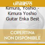 Kimura, Yoshio - Kimura Yoshio Guitar Enka Best cd musicale di Kimura, Yoshio
