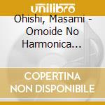 Ohishi, Masami - Omoide No Harmonica Jojouka.Aishouka Best cd