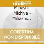 Mihashi, Michiya - Mihashi Michiya No Minyou Best cd musicale di Mihashi, Michiya