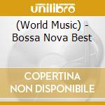 (World Music) - Bossa Nova Best cd