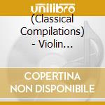 (Classical Compilations) - Violin Meikyoku Best cd