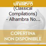(Classical Compilations) - Alhambra No Omoide-Classic Guitar Meikyoku Shuu- Best cd