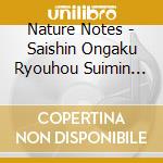 Nature Notes - Saishin Ongaku Ryouhou Suimin Shougai Kaizen Best cd musicale di Nature Notes
