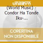 (World Music) - Condor Ha Tonde Iku- Folclore.Andes No Hibiki- Best cd