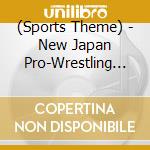 (Sports Theme) - New Japan Pro-Wrestling Njpw Greatest Music 7 cd