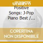 Positive Songs: J-Pop Piano Best / Various (2 Cd) cd