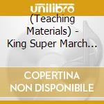 (Teaching Materials) - King Super March Hit Parade 2019 -U.S.A cd musicale di (Teaching Materials)