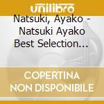 Natsuki, Ayako - Natsuki Ayako Best Selection 2019 (2 Cd) cd