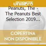 Peanuts, The - The Peanuts Best Selection 2019 (2 Cd) cd musicale di Peanuts, The