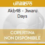Akb48 - Jiwaru Days cd