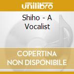 Shiho - A Vocalist cd