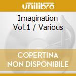 Imagination Vol.1 / Various cd