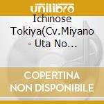 Ichinose Tokiya(Cv.Miyano - Uta No Prince Sama Solo Best Album Ichinose Tokiya Target Is You! cd musicale di Ichinose Tokiya(Cv.Miyano