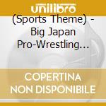 (Sports Theme) - Big Japan Pro-Wrestling Bjw Music Files 3 cd