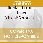 Ikeda, Teruo - Issei Ichidai/Setouchi Blues cd
