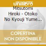 Mitsutomi Hiroki - Otoko No Kyouji Yume Tonbo cd