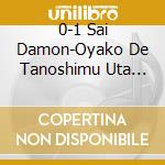 0-1 Sai Damon-Oyako De Tanoshimu Uta Asobi cd musicale di (Kids)