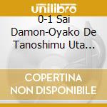 0-1 Sai Damon-Oyako De Tanoshimu Uta Asobi cd