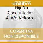 Niji No Conquistador - Ai Wo Kokoro Ni Summer cd