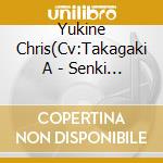 Yukine Chris(Cv:Takagaki A - Senki Zesshou Shinfogia Xv Character Song 4 cd musicale di Yukine Chris(Cv:Takagaki A