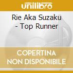 Rie Aka Suzaku - Top Runner cd