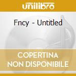Fncy - Untitled cd