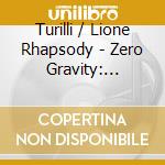 Turilli / Lione Rhapsody - Zero Gravity: Rebirth & Evolution cd musicale