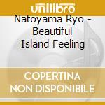 Natoyama Ryo - Beautiful Island Feeling cd