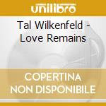 Tal Wilkenfeld - Love Remains cd musicale