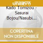 Kado Tomizou - Sasurai Bojou/Nasubi No Hana cd