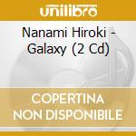 Nanami Hiroki - Galaxy (2 Cd) cd