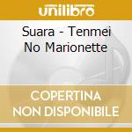Suara - Tenmei No Marionette cd