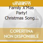 Family X'Mas Party! Christmas Song Best -Party No Tame No Bgm&Kouka Onga cd